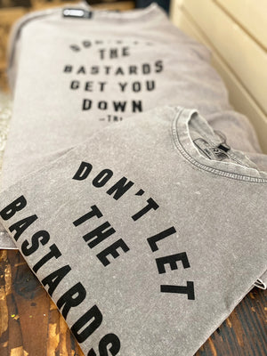 
                  
                    DON’T LET THE BASTARDS TEE - Heavy / Oversized - Acid Washed
                  
                